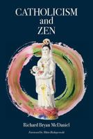Catholicism and Zen 1896559352 Book Cover