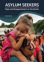 Asylum Seekers: Hope and Disappointment on the Border 1678203246 Book Cover