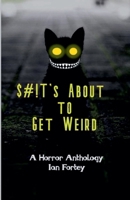 Shit's About to Get Weird B0F1BRXH53 Book Cover