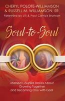 Soul-to-Soul: Married Couples Stories About Growing Together and Becoming One with God 1644840006 Book Cover