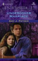 Undercover Marriage (Harlequin Intrigue Series) 037322799X Book Cover