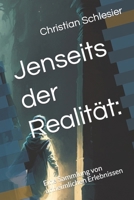 Jenseits der Realität:: Eine Sammlung von unheimlichen Erlebnissen (German Edition) B0BW2MGW8B Book Cover