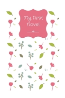 My first novel: Children's writing book - my first writing book to become a writer format 6 po x 9 po (15.24 cm X 22.86 cm) 100 pages - white lined paper 1674306431 Book Cover