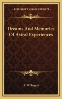 Dreams And Memories Of Astral Experiences 1425340199 Book Cover