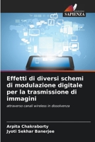 Effetti di diversi schemi di modulazione digitale per la trasmissione di immagini: attraverso canali wireless in dissolvenza 6206402401 Book Cover