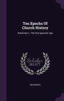Ten Epochs Of Church History: Waterman, L., The Post-apostolic Age... 0530090058 Book Cover