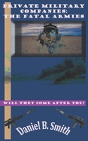 Private Military Companies: The fatal armies 1720026513 Book Cover