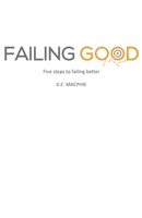 Failing Good B0BSY6F9K3 Book Cover