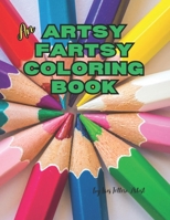 An Artsy Fartsy Coloring Book B0CRRPKJ78 Book Cover
