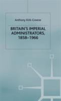 Britain's Imperial Administrators, 1858-1966 (St. Antony's Series) 0333732979 Book Cover