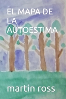 El Mapa de la Autoestima 846863669X Book Cover