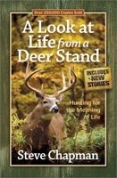 A Look at Life from a Deer Stand Gift Edition: Hunting for the Meaning of Life (Chapman, Steve) 0736948961 Book Cover