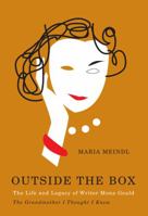 Outside the Box: The Life and Legacy of Writer Mona Gould, the Grandmother I Thought I Knew 0773539115 Book Cover