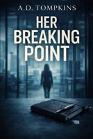 Her Breaking Point B0GMJC2K3C Book Cover