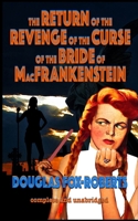 The Return of the Revenge of the Curse of the Bride of MacFrankenstein 1671146565 Book Cover