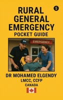 RURAL GENERAL EMERGENCY POCKET GUIDE (THE EMERGENCY AND PRIMARY CARE POCKET GUIDE SERIES) 1069751782 Book Cover