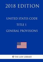 United States Code - Title 1 - General Provisions 171758991X Book Cover