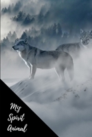 My Spirit Animal: Spiritual Animal Novelty Gift-Wolf Lovers Small Lined Notebook/Journal for Notes, To-Do Lists and Creative Writing 1688995382 Book Cover