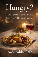 Hungry?: The Spiritual Battle for Your Soul's Deepest Craving B0G8HFN9NN Book Cover