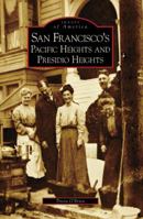 San Francisco's Pacific Heights and Presidio Heights (Images of America: California) 0738559806 Book Cover