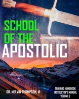 School of the Apostolic: VOLUME II: Instructor's Manual B0BS924CZJ Book Cover