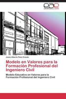 Modelo en Valores para la Formación Profesional del Ingeniero Civil 3845480866 Book Cover
