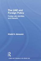 The Uae and Foreign Policy: Foreign Aid, Identities and Interests 1138789097 Book Cover