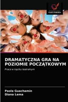 Dramatyczna Gra Na Poziomie PoczĄtkowym 6203674044 Book Cover