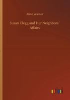 Susan Clegg and Her Neighbors' Affairs 151779322X Book Cover