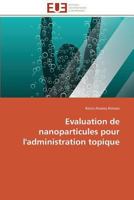 Evaluation de Nanoparticules Pour l'Administration Topique 384178688X Book Cover