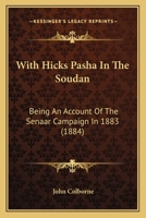 With Hicks Pasha in the Soudan 1241426015 Book Cover