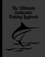The Ultimate Saltwater Fishing Log Book: Track Your Fishing Adventures and Statistics with Ease! 1089901852 Book Cover