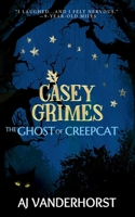 The Ghost of CreepCat: A Middle Grade Fantasy Action Adventure Novella (Casey Grimes) 1959502417 Book Cover