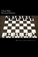 Chess War - Revised Edition: Military Diplomacy and Military Action 1496015959 Book Cover