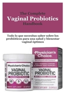 The Complete Vaginal Probiotics Handbook: Todo lo que necesitas saber sobre los probióticos para una salud y bienestar vaginal óptimos B0FZMWM16N Book Cover