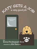 Katy Gets a Job: A Very Good Job 1956806474 Book Cover