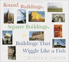 Round Buildings, Square Buildings, & Buildings That Wiggle Like a Fish 0394893824 Book Cover