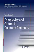 Complexity and Control in Quantum Photonics (Springer Theses) 3319215175 Book Cover