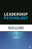 Leadership Psychology: How the Best Leaders Inspire Their People 074947081X Book Cover