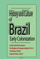 History and Culture of Brazil, Early Colonization: Government, Economy, People, Tourism 1530000750 Book Cover