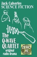 The Q-Wave Quartet: original radio drama B0H6N993QX Book Cover