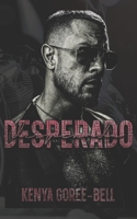 DESPERADO (Limited Special Edition): The Blood Legacy Series Book Six ~ An El Diablo MC Spinoff B0GLGKHZLD Book Cover