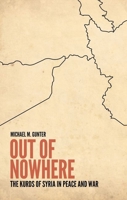 Out of Nowhere: The Kurds of Syria in Peace and War 184904435X Book Cover