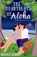 The Heartbeats of Aloha: Under the Hawaiian Stars (A Romantic Comedy) (The Aloha Soulmates Series) 1964410037 Book Cover