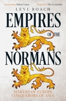Empires of the Normans: Conquerors of Europe 1639361871 Book Cover