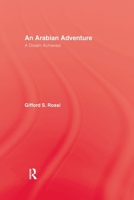 An Arabian Adventure: A Dream Achieved 1138963747 Book Cover