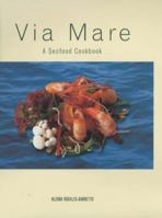 Via Mare: A Seafood Cookbook 1901268012 Book Cover