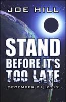 Stand Before It's Too Late: December 21, 2012 1448980925 Book Cover