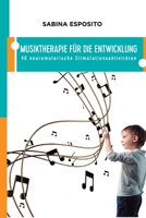 Musiktherapie Für Die Entwicklung: 40 neuromotorische Stimulationsaktivitäten B096RFN7ZZ Book Cover