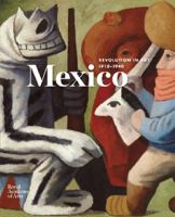 Mexico: A Revolution in Art, 1910-1940 1907533303 Book Cover